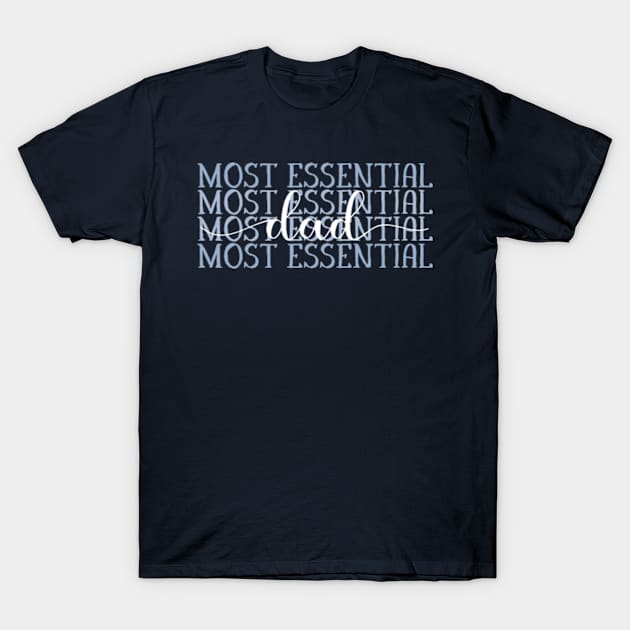 Most Essential Dad T-Shirt by AdultSh*t